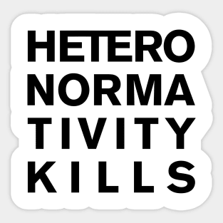 Heteronormativity Kills - words in black Sticker
